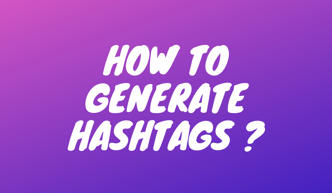 How to generate hashtags?