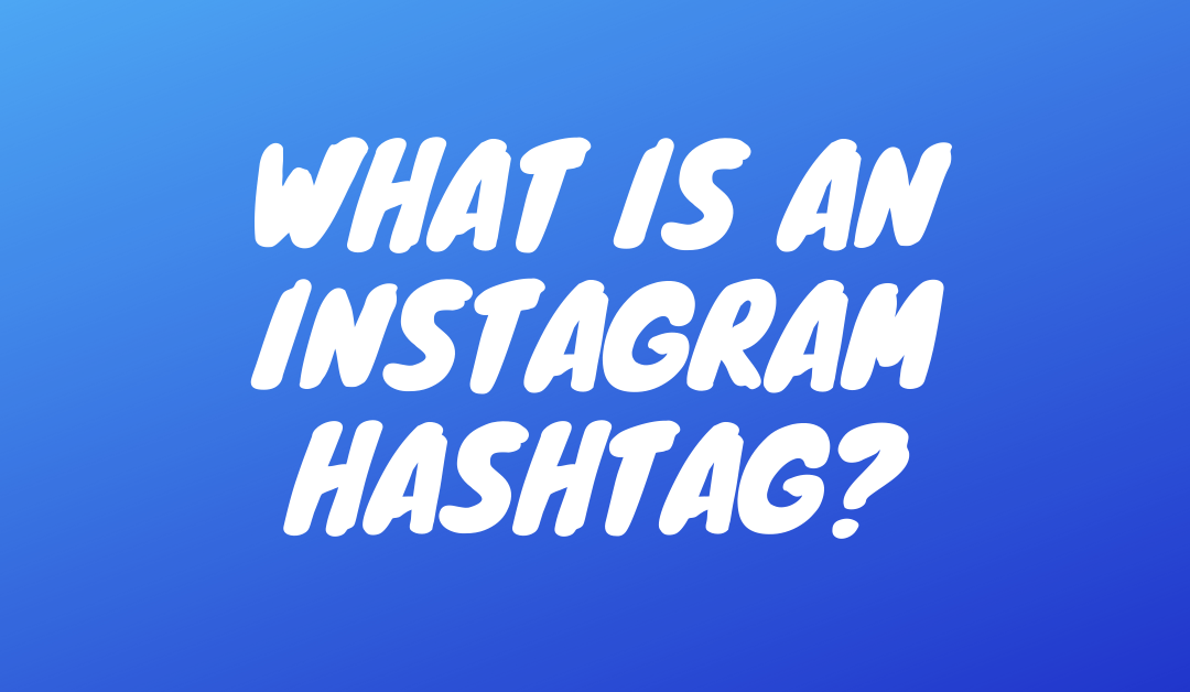 What is a hashtag on Instagram?